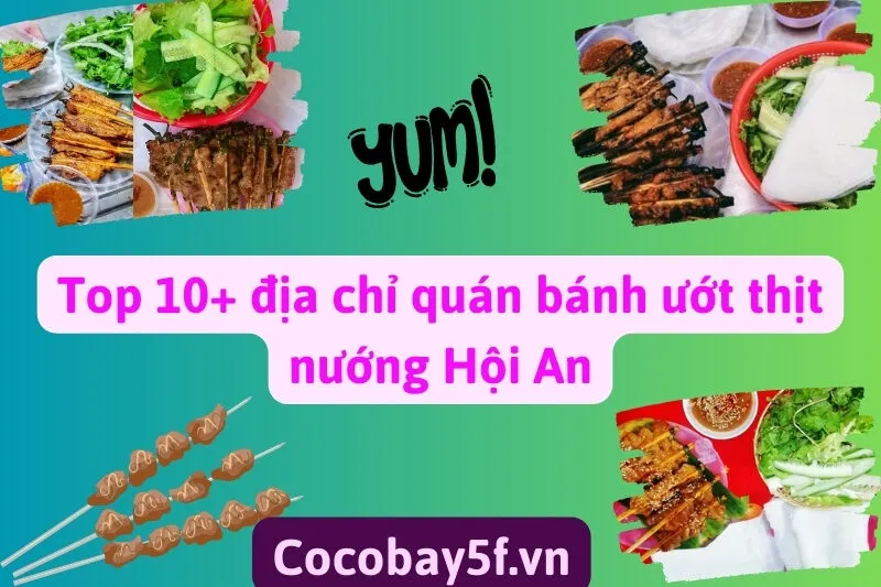top 10+ những quán bánh ướt thịt nướng Hội An