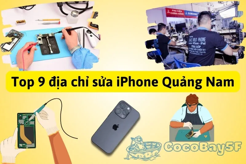 Địa chỉ sửa iPhone Quảng Nam: Top trung tâm uy tín và chất lượng