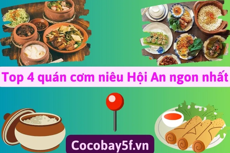 Khám phá 4 quán cơm niêu Hội An ngon nhất: Trải nghiệm ẩm thực miền Trung