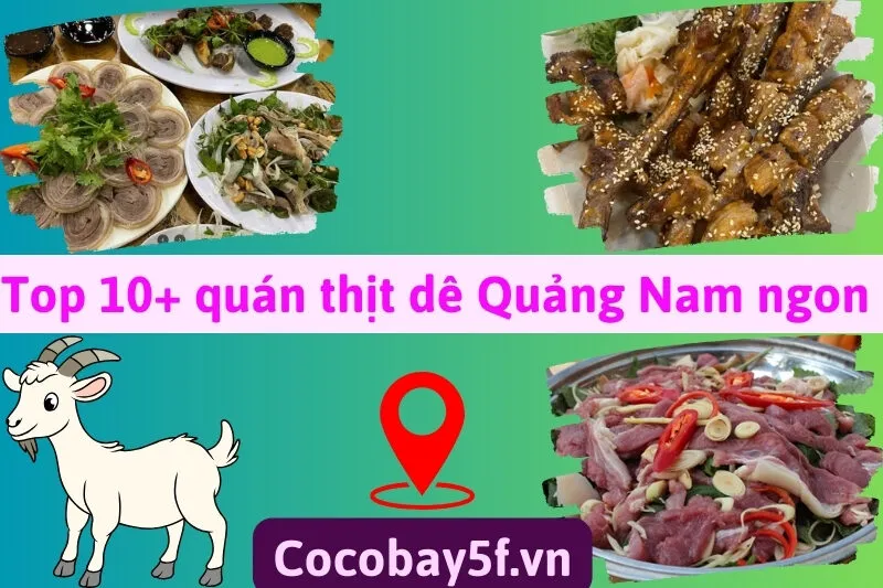 Top 10+ quán thịt dê Quảng Nam ngon nhất