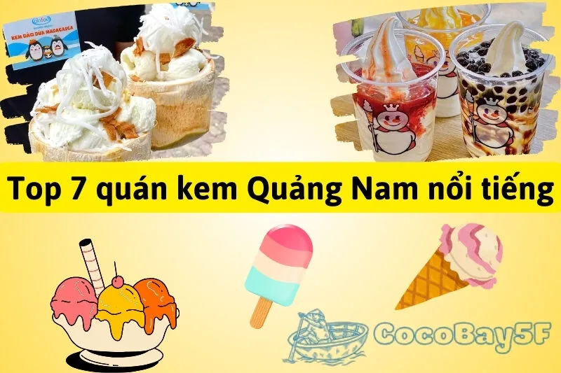 Top 7 quán kem Quảng Nam nổi tiếng: Kem Bơ Sisters, Kem Cuộn Yummy