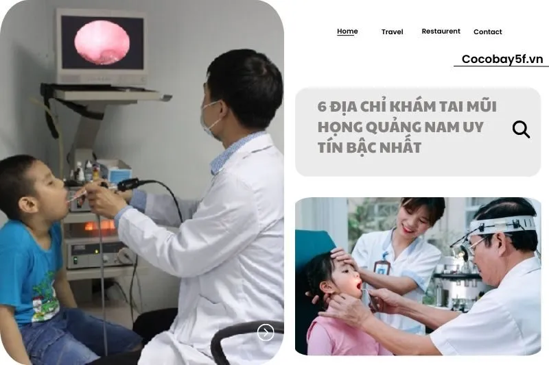 6 Địa Chỉ Khám Tai Mũi Họng Quảng Nam Uy Tín Bậc Nhất