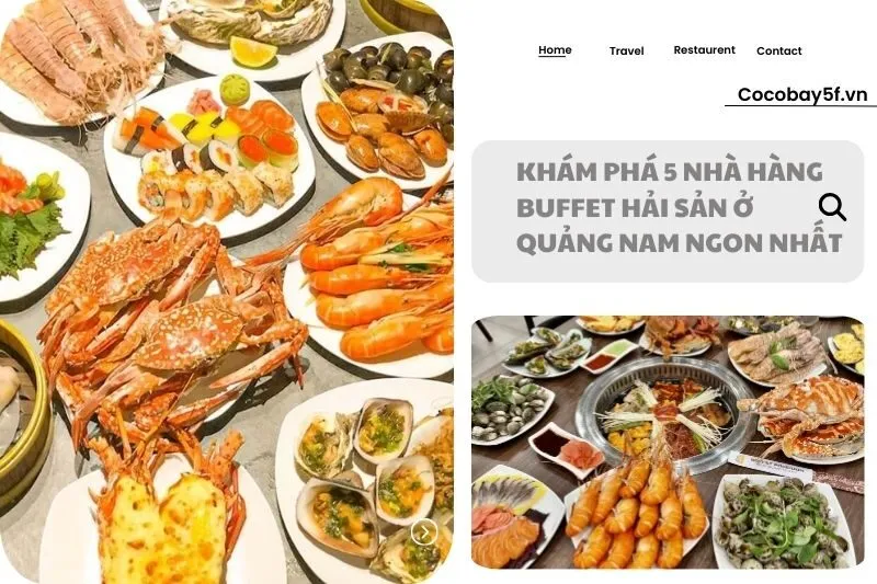 Khám Phá 5 Nhà Hàng Buffet Hải Sản Ở Quảng Nam Ngon Nhất