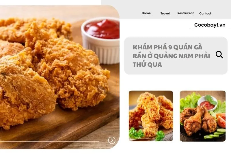 Khám Phá 9 Quán Gà Rán Ở Quảng Nam Phải Thử Qua
