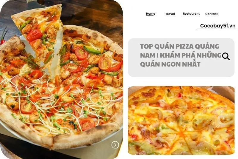 Top Quán Pizza Quảng Nam | Khám Phá Những Quán Ngon Nhất